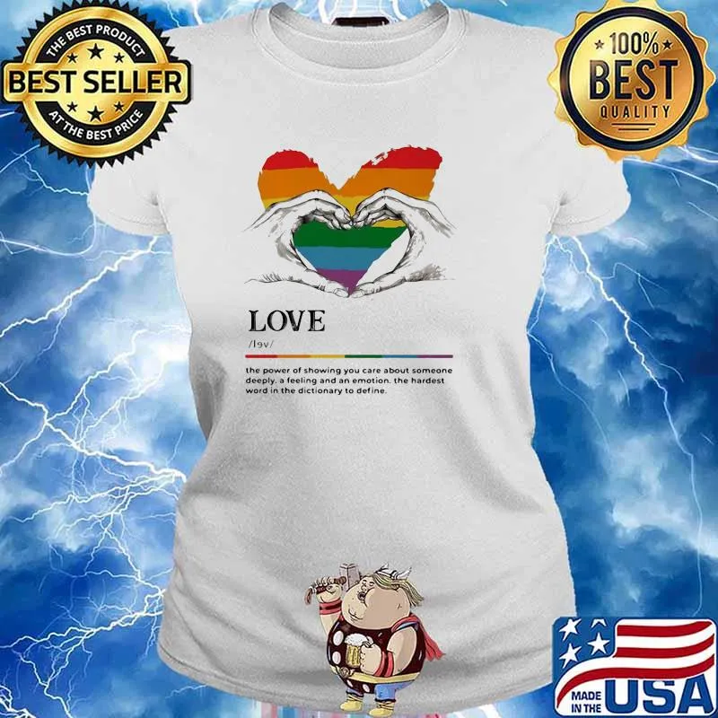 Love The Power Of Showing You Can Care About Someone Deeply A Feeling And An Emotion LGBT Shirt Ladies tee