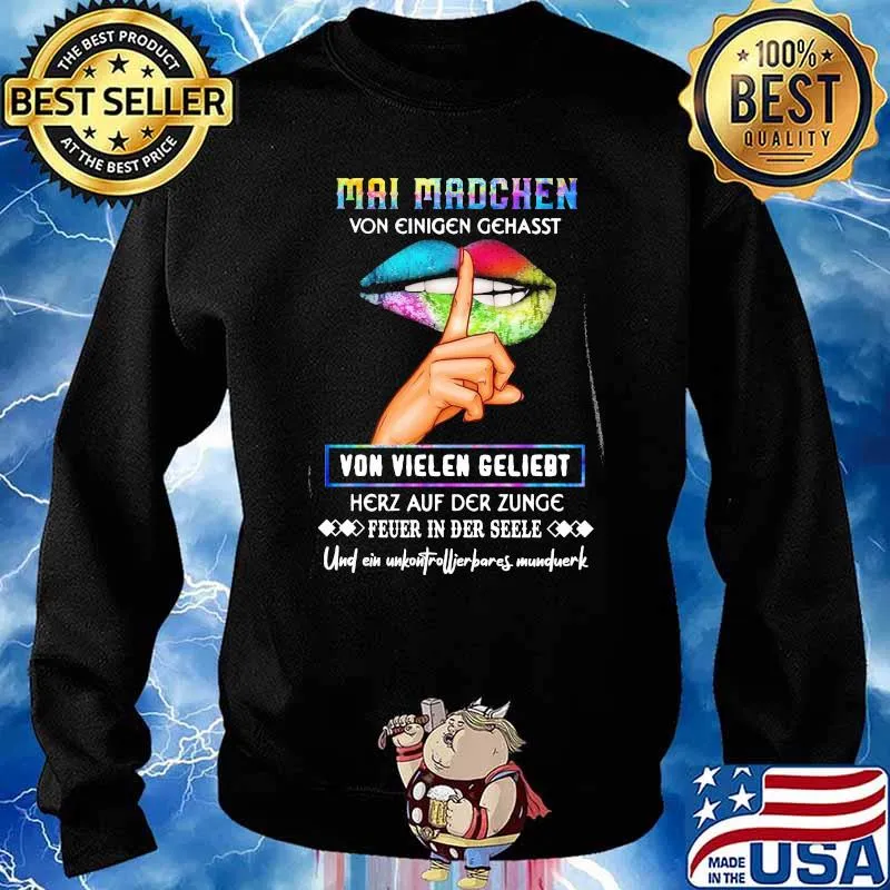 Mai Madchen Von Einigen Gehasst Von Vielen Gelietdt Mouth Shirt Sweater