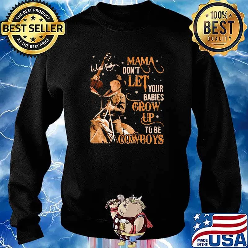 Mama don't let your babies grow up to be cowboys Willie Nelson Sweater