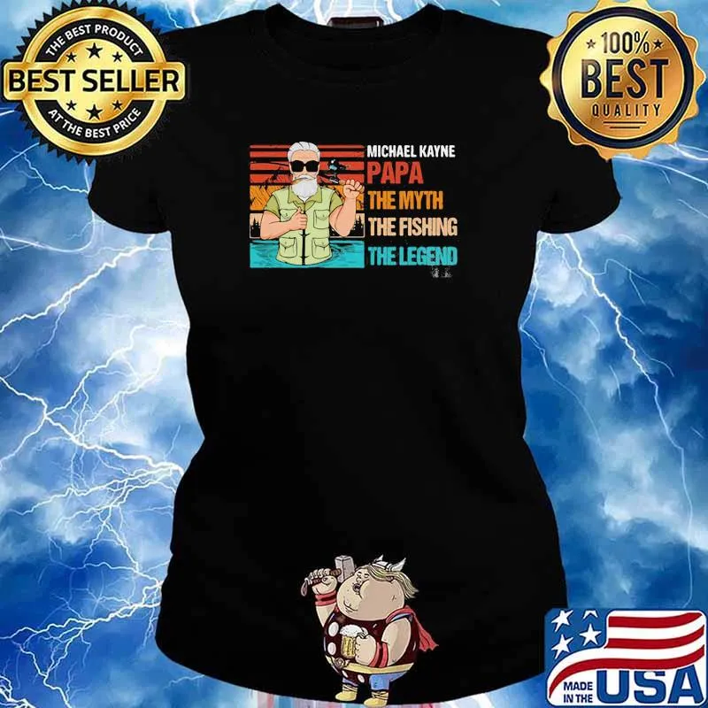 Michael Kayne Papa The Myth The Fishing The Legend Vintage Shirt Ladies tee