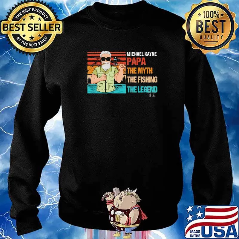 Michael Kayne Papa The Myth The Fishing The Legend Vintage Shirt Sweater