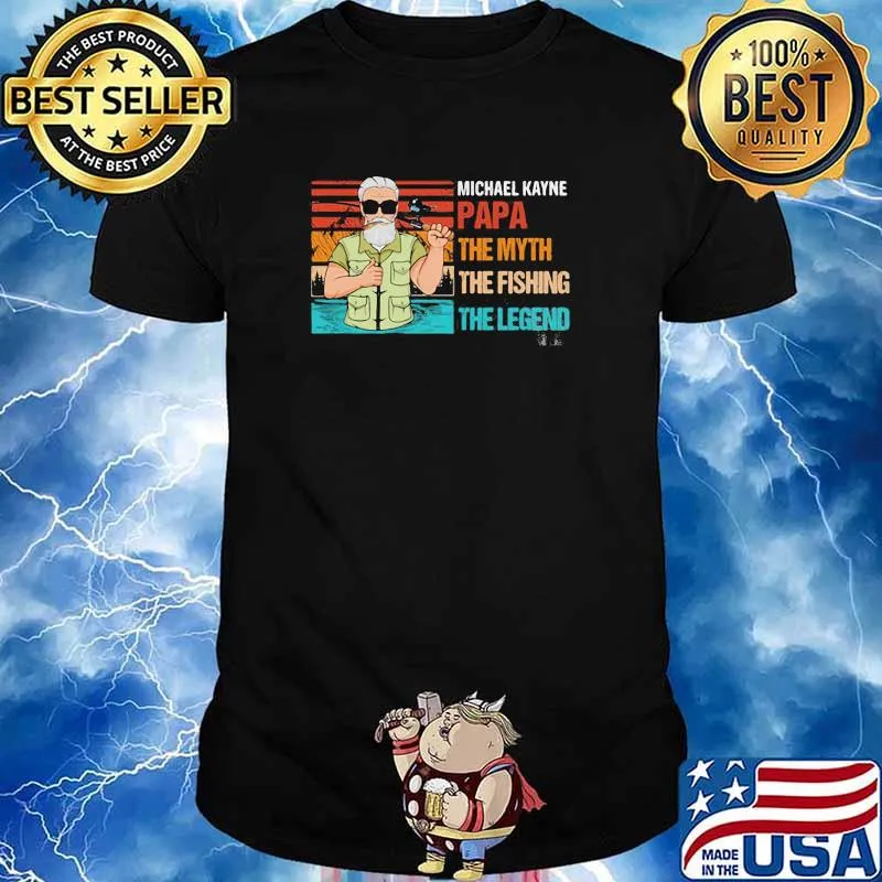 Michael Kayne Papa The Myth The Fishing The Legend Vintage Shirt
