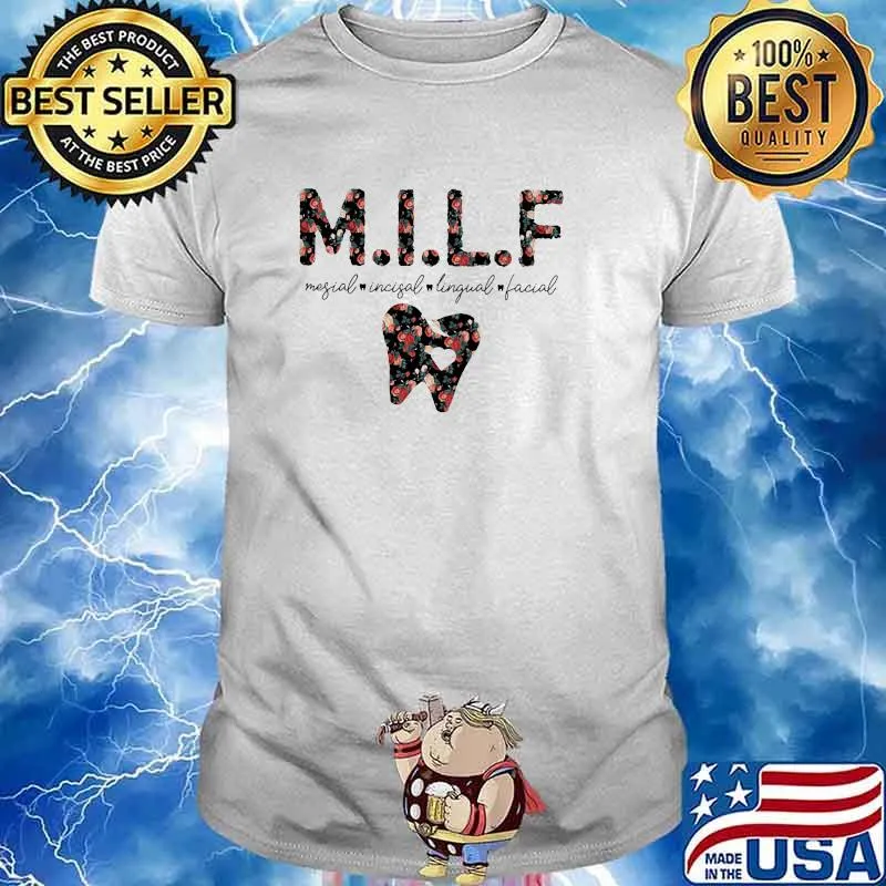 MILF Mesial Incisal Lingual Facial Dental Flower shirt