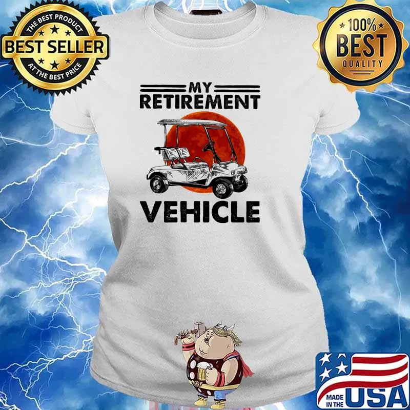 My Retirement Vehicle Roll Blood Moon Shirt Ladies tee