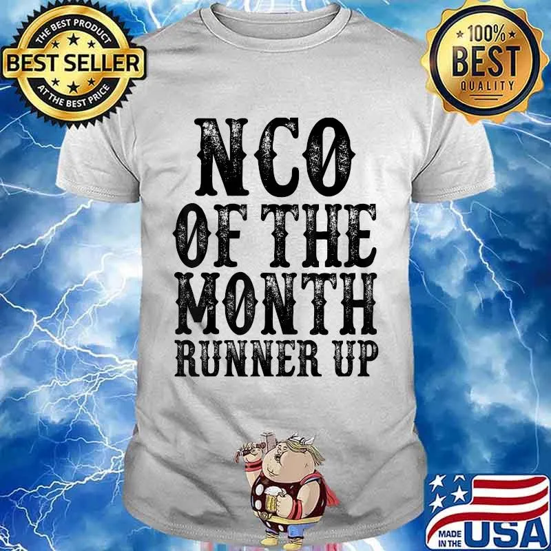 NCO Of The Month Runner Up Quote Shirt