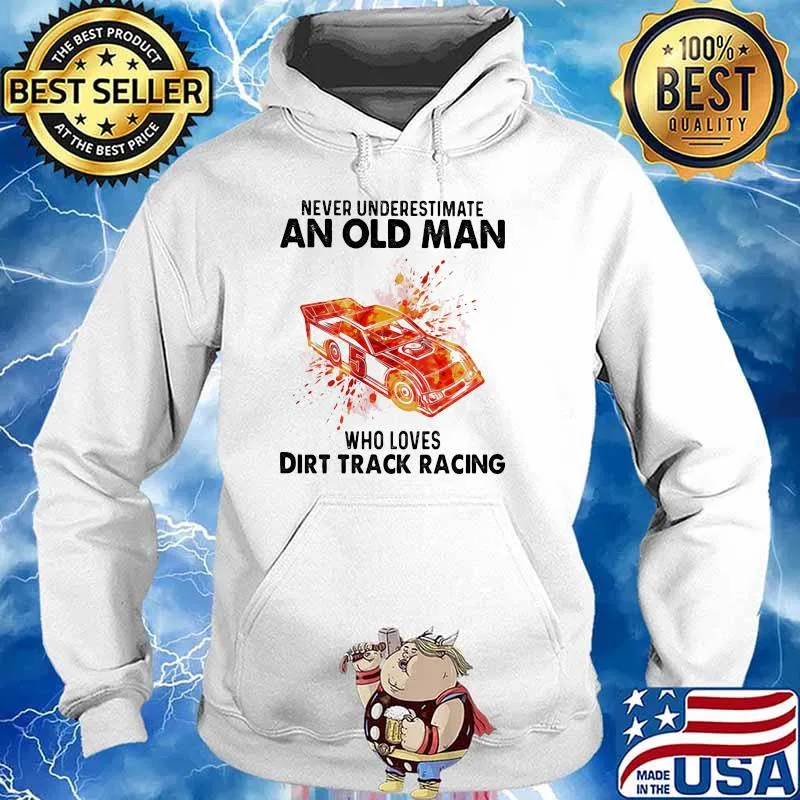 Never Underestimate An Old Man Who Loves Dirt Track Racing Blood Moon Shirt Hoodie