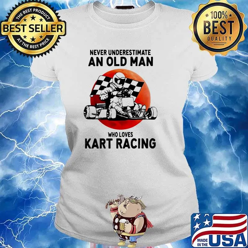 Never Underestimate An Old Man Who Loves Kart Racing Blood Moon Shirt Ladies tee