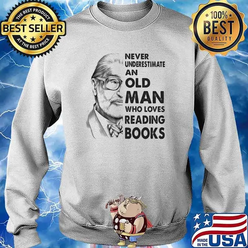Never underestimate an old man who loves reading books Sweater
