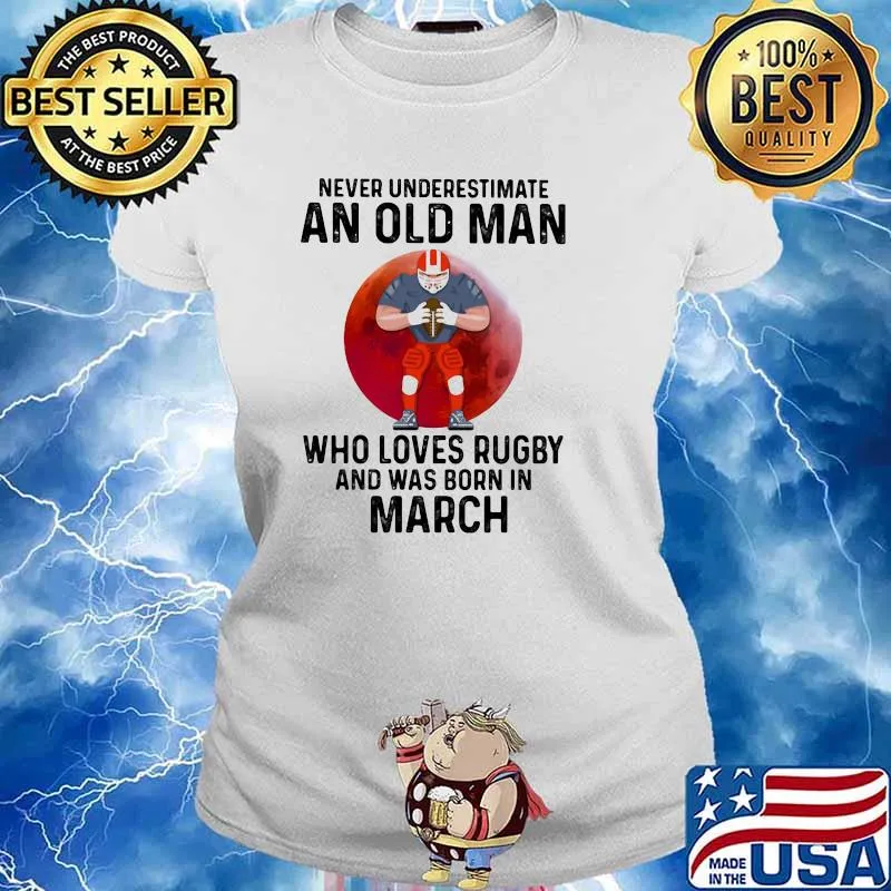 Never Underestimate An Old Man Who Loves Rugby And Was Born In March Blood Moon Shirt Ladies tee