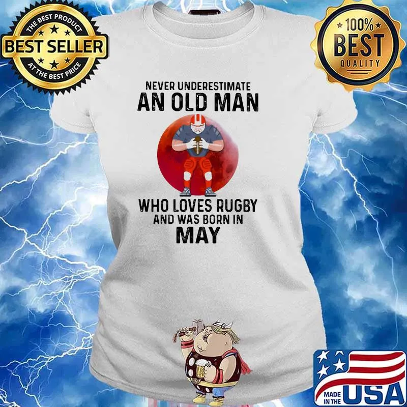 Never Underestimate An Old Man Who Loves Rugby And Was Born In May Blood Moon Shirt Ladies tee