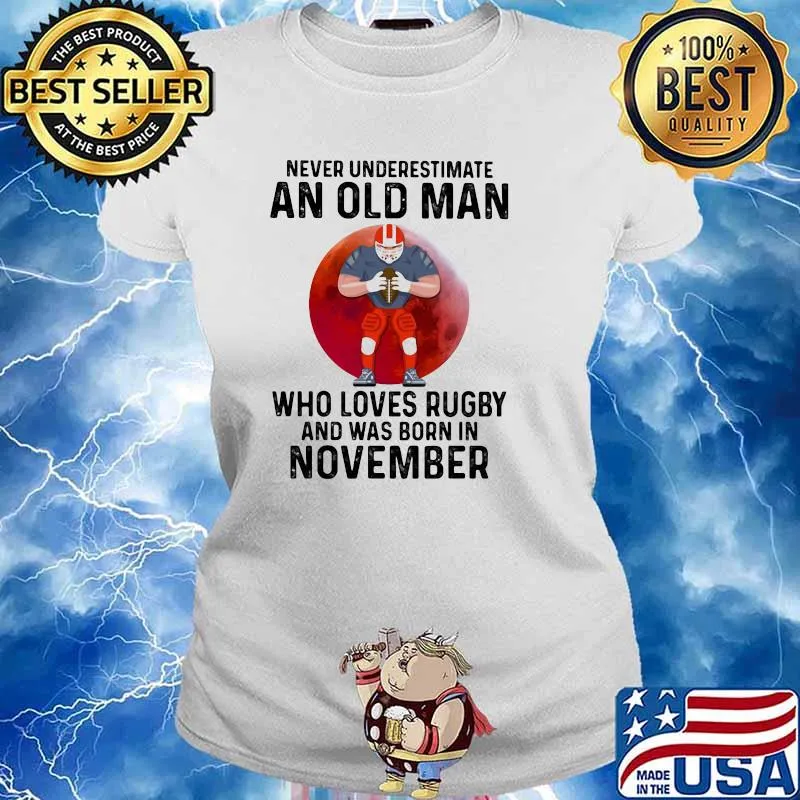 Never Underestimate An Old Man Who Loves Rugby And Was Born In November Blood Moon Shirt Ladies tee