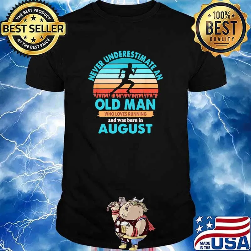 Never Underestimate An Old Man Who Loves Running And Was Born In August Vintage Shirt