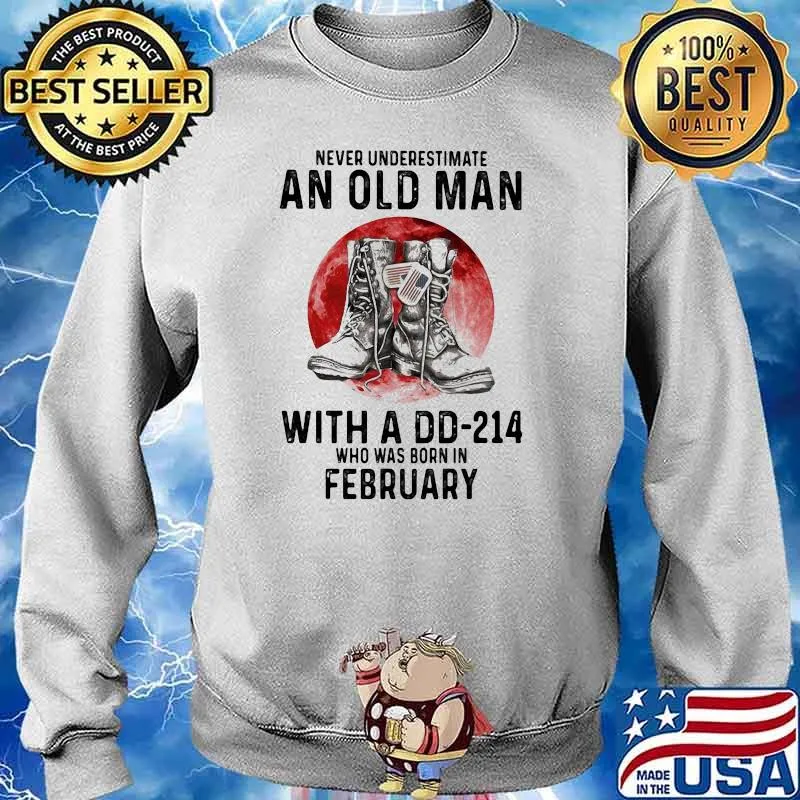 Never Underestimate An Old Man With A DD 214 Who Was Born IN February Blood Moon Shirt Sweater