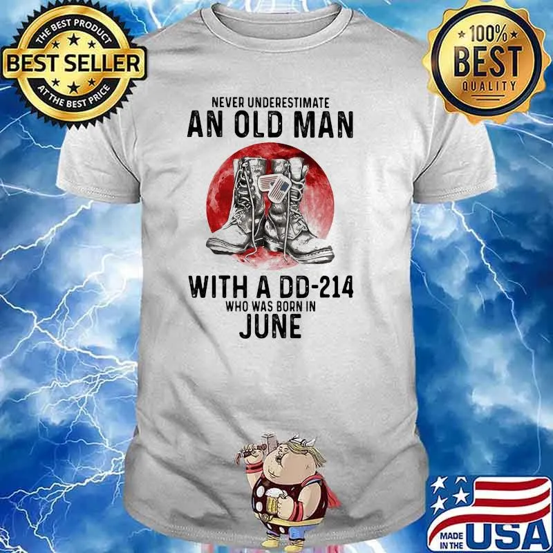 Never Underestimate An Old Man With A DD 214 Who Was Born IN June Blood Moon Shirt