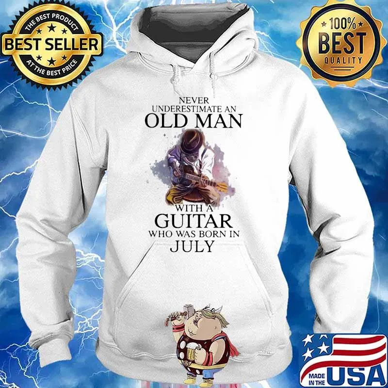 Never Underestimate An Old Man With a Guitar Who Was Born In July Shirt Hoodie