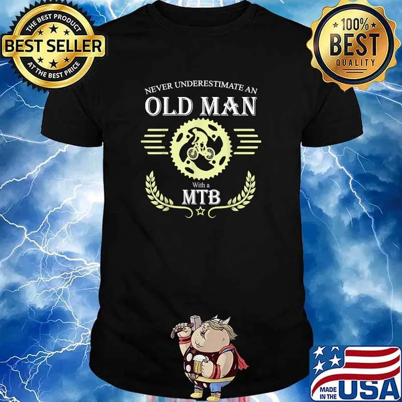 Never Underestimate an Old Man with a MTB Mountain Bike Shirt