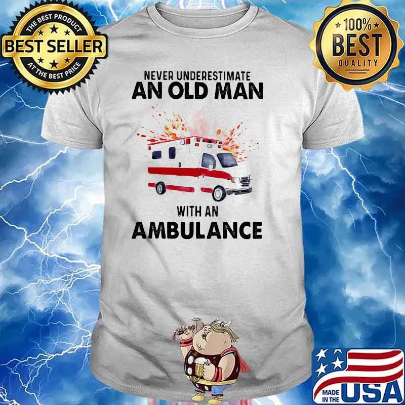 Never Underestimate An Old Man With An Ambulance Watercolor Shirt