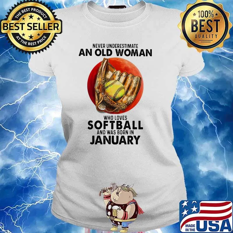 Never Underestimate An Old Woman Who Loves Softball And Was Born In January Blood Moon Shirt Ladies tee