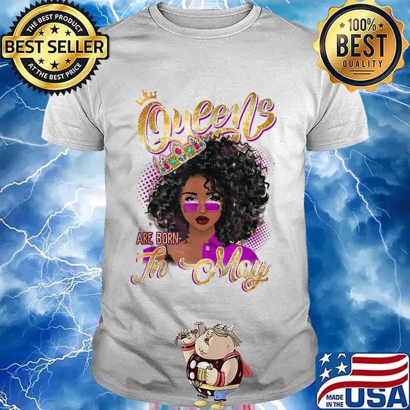 Queens Are Born In May Girl Queen May Birthday Shirt
