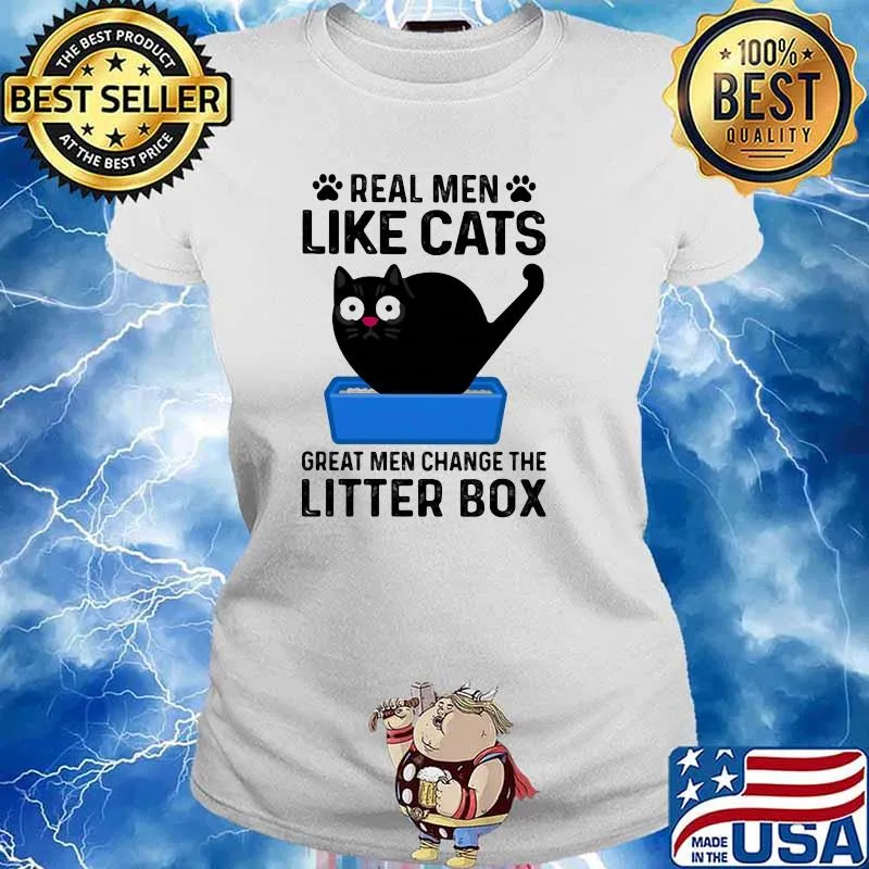 Real Men Like Cats Great Men Change The Litter Box Ladies tee