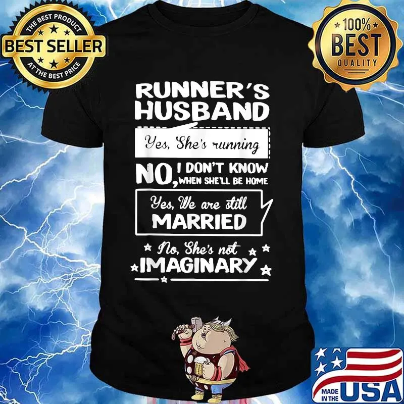 Runner's Husband Yes She's Running No She Not Imaginary Shirt