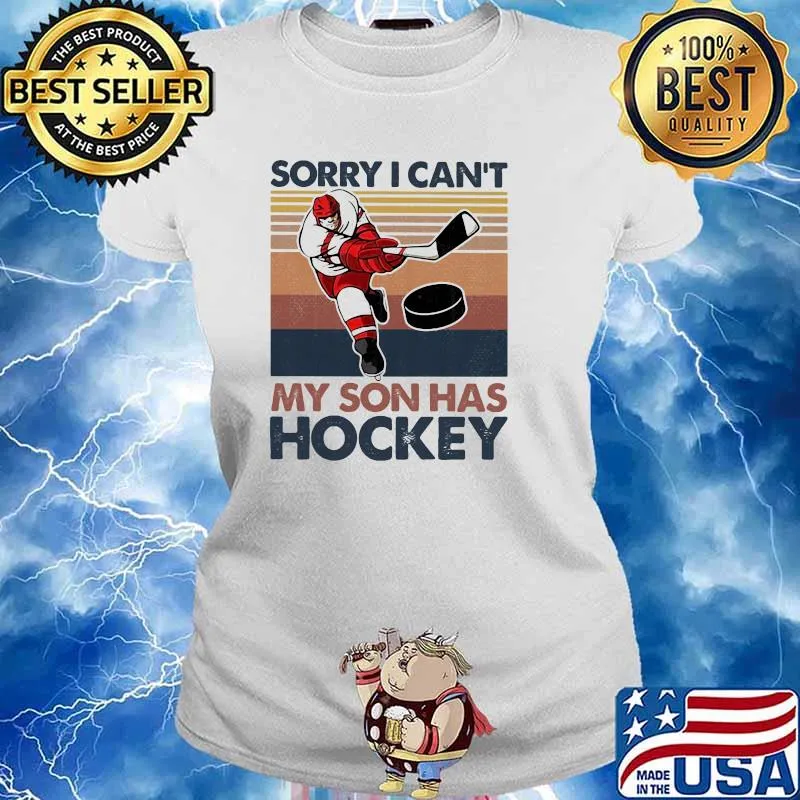 Sorry I Can't My Son Has Hockey Vintage Ladies tee
