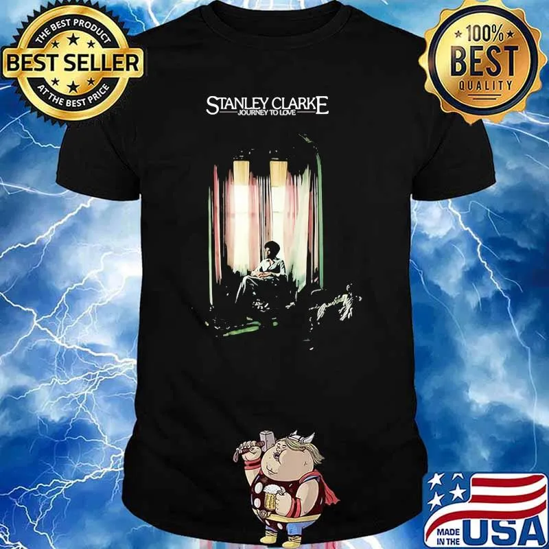 Stanley clarke journey to love shirt