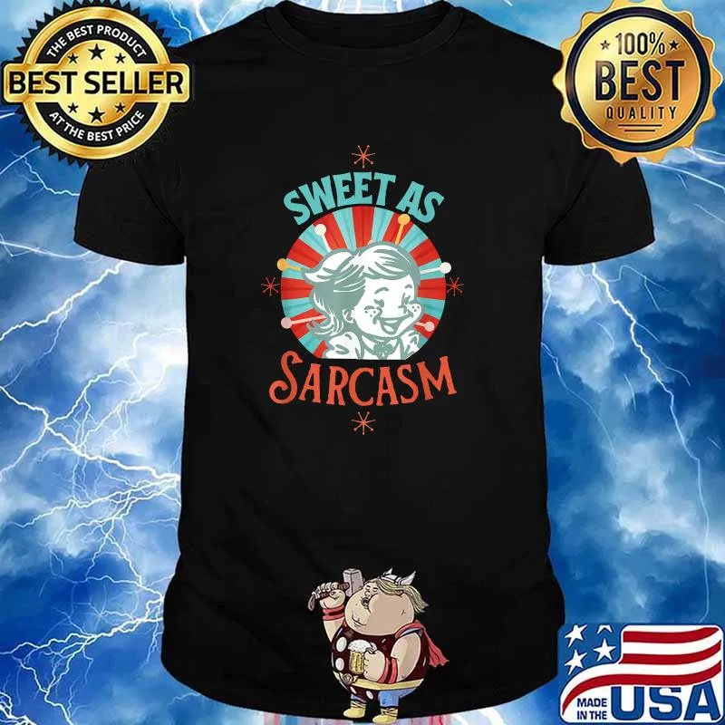 Sweet as sarcasm Children Sarcastic Saying Shirt
