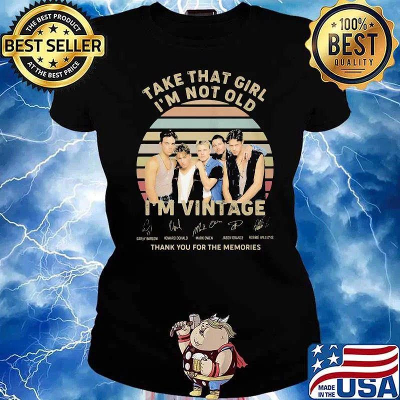 Take that girl i'm not old i'm vintage thank you for the memories signature Ladies tee