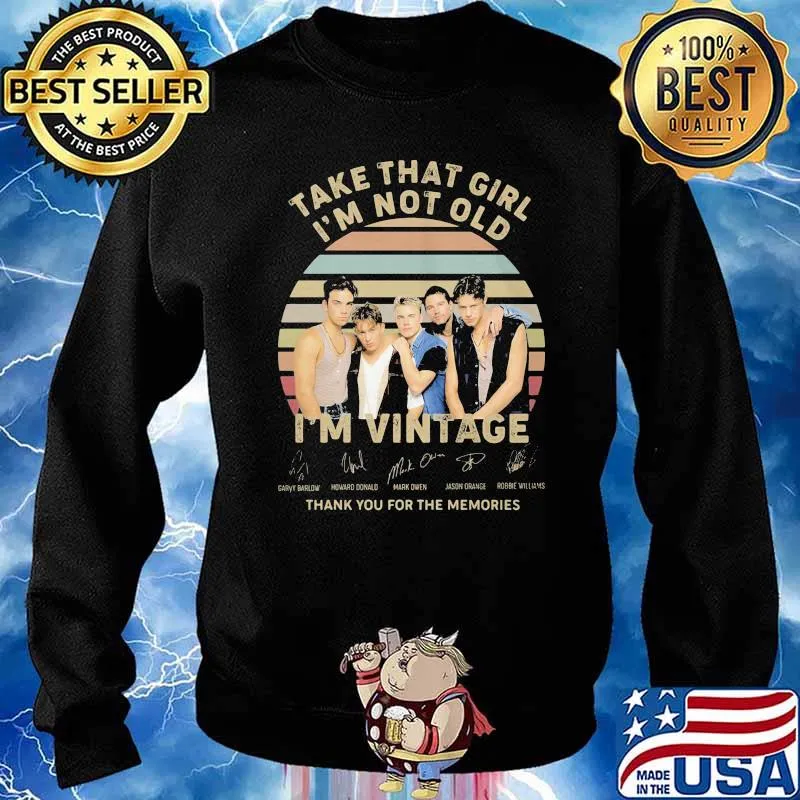 Take that girl i'm not old i'm vintage thank you for the memories signature Sweater