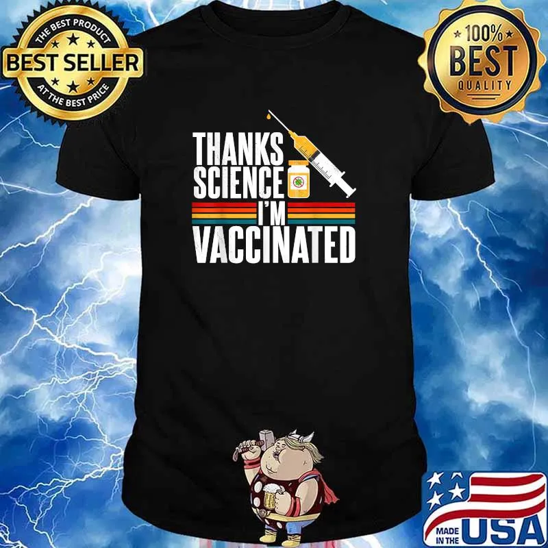 Thanks Science I'm Vaccinated 2021 Shirt