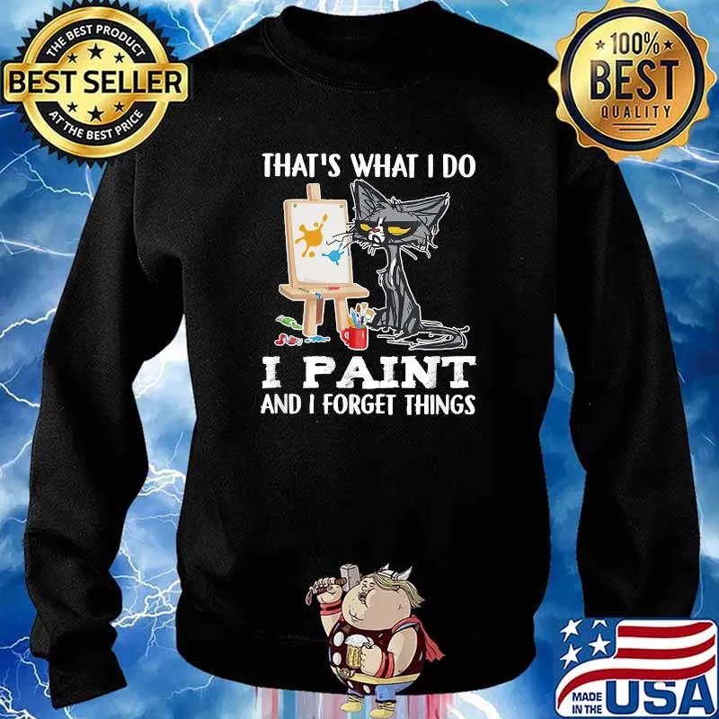 That's What I Do I Paint And I Forget Things Black cat Sweater