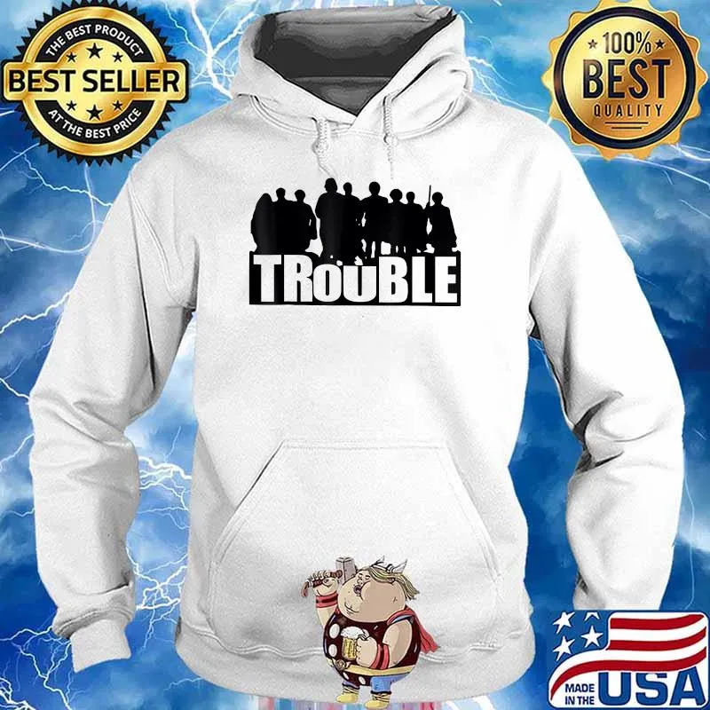 The Chosen Merch Store Trouble Shirt Hoodie