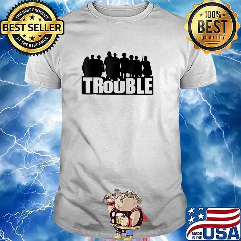 The Chosen Merch Store Trouble Shirt