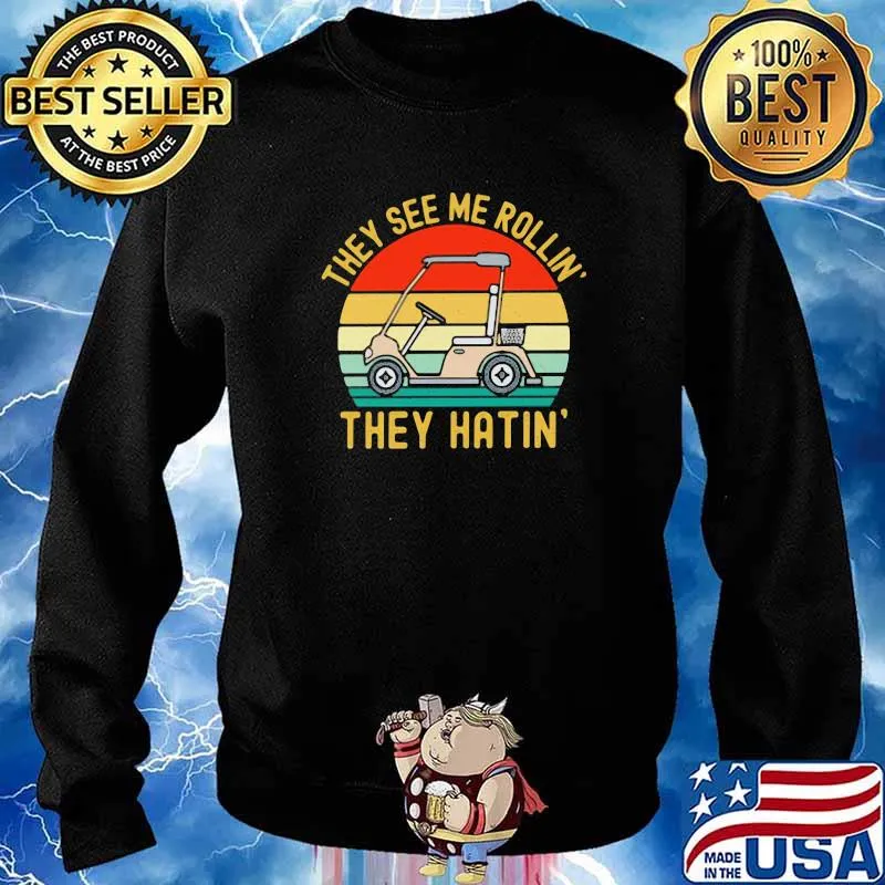 They See Me Rollin They Hatin Vintage Shirt Sweater