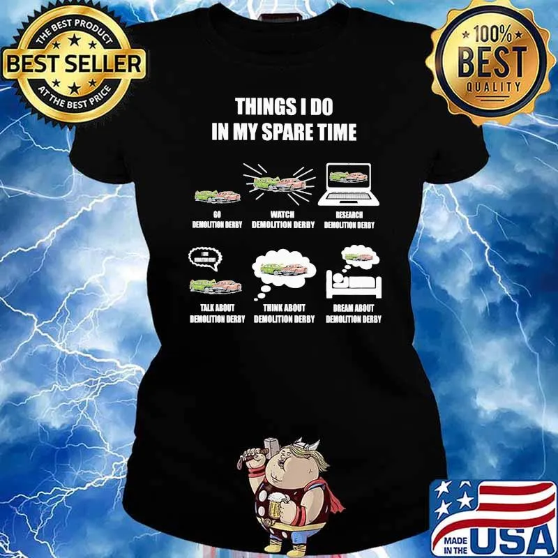 Things I Do In My Spare Time Demolition Derby Shirt Ladies tee