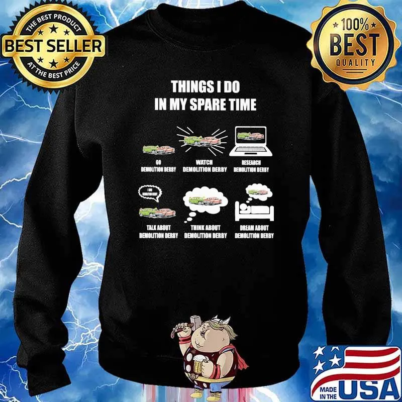 Things I Do In My Spare Time Demolition Derby Shirt Sweater
