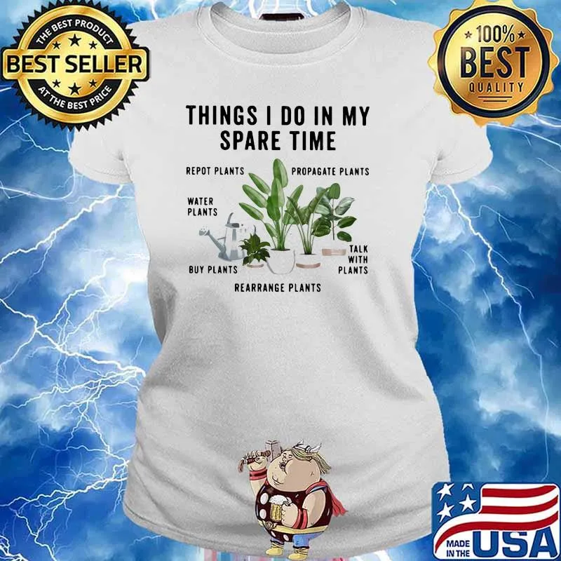 Things I Do IN My Spare Time Plants Shirt Ladies tee
