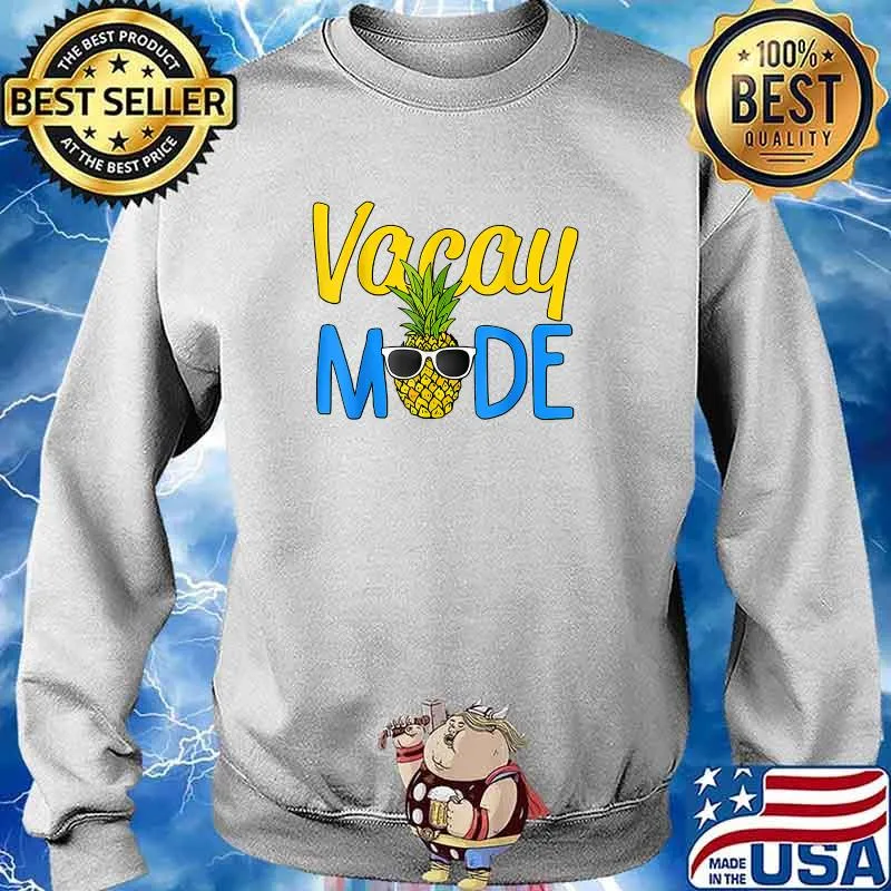 Vacay Mode Shirt Pineapple Funny Family Vacation Beach Shirt Sweater
