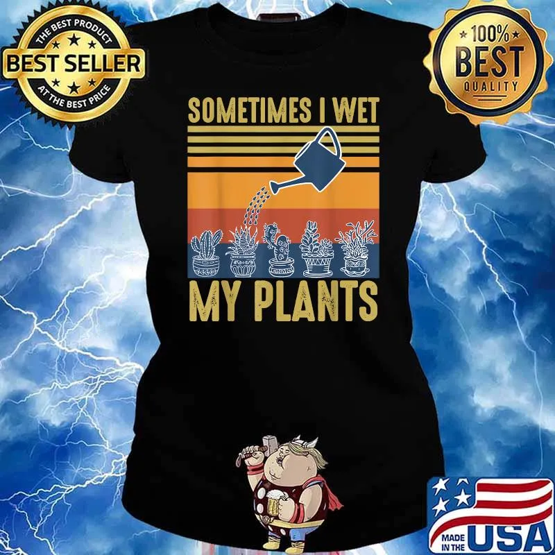 Vintage Sometimes I Wet My Plants Gardening Shirt Ladies tee