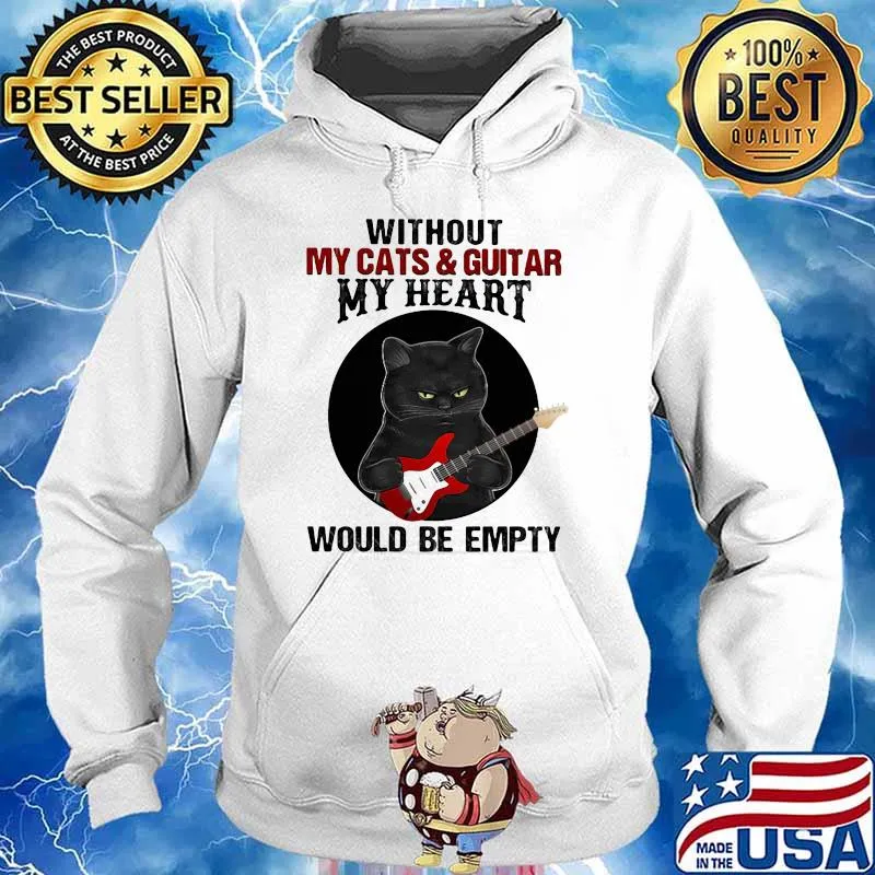 Without My Cats And Guitar My heart Woulf Be Empty Cat Shirt Hoodie