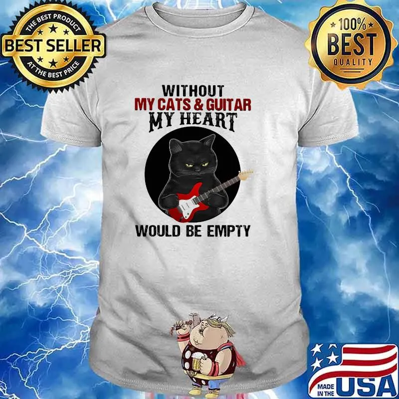 Without My Cats And Guitar My heart Woulf Be Empty Cat Shirt