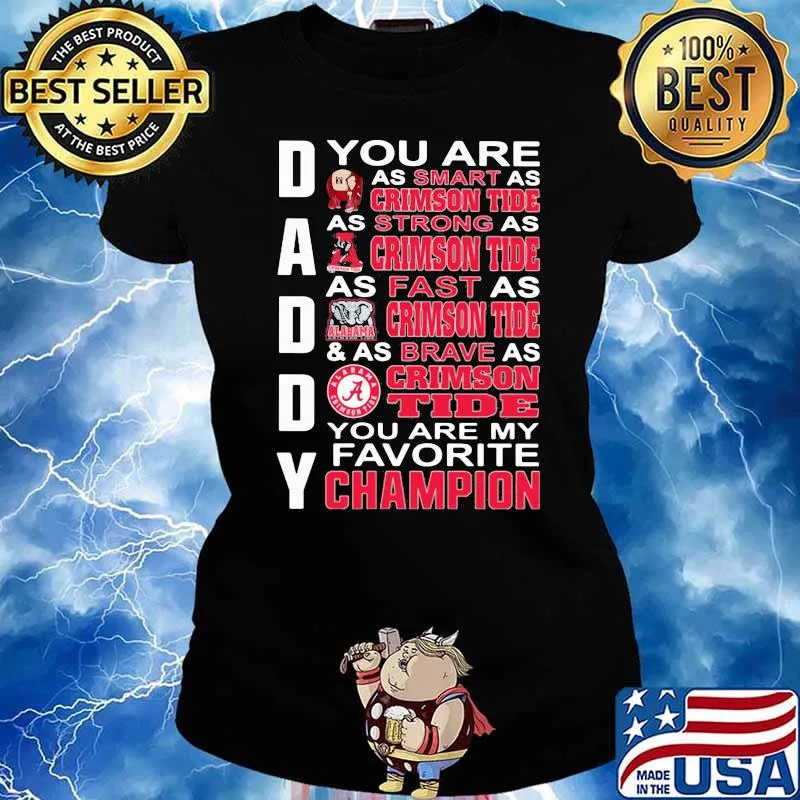 You are daddy crimson tide you are my favorite champion Ladies tee