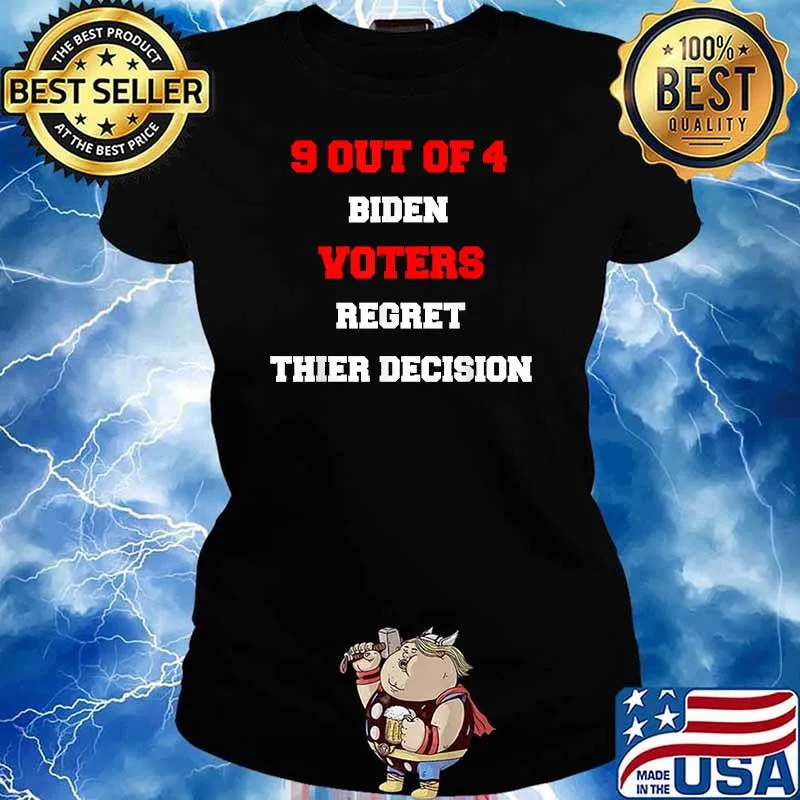 9 Out Of 4 Biden Voter Regret Their Decision Funny President T-Shirt 2 Ladies tee
