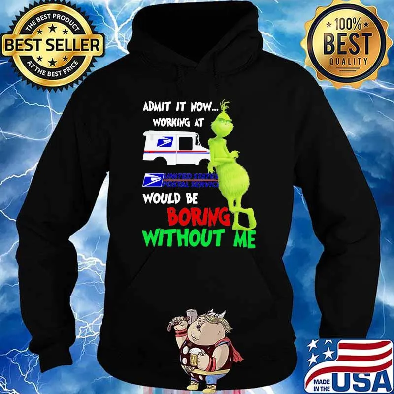 Admit It Now Working At Would Be Boring Without Me Shirt Hoodie