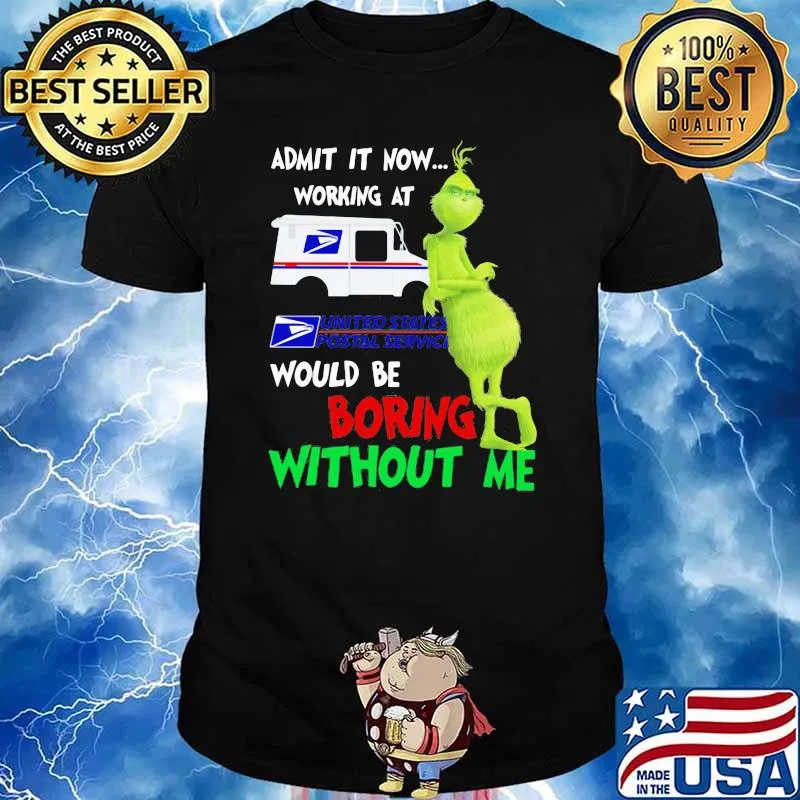 Admit It Now Working At Would Be Boring Without Me Shirt