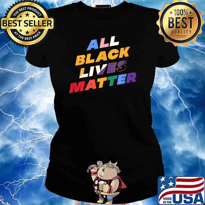 All Black Lives Matter LGBT Pride T-Shirt Ladies tee