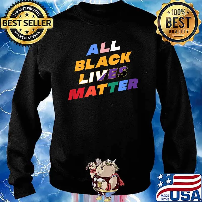 All Black Lives Matter LGBT Pride T-Shirt Sweater