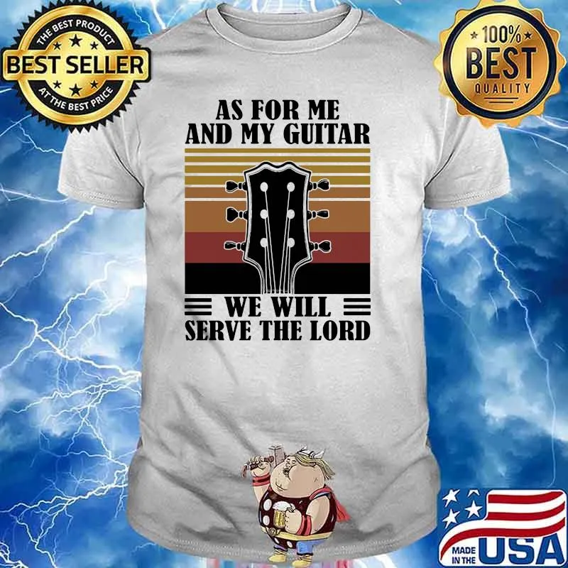 As for me and my guitar we will serve the lord vintage shirt
