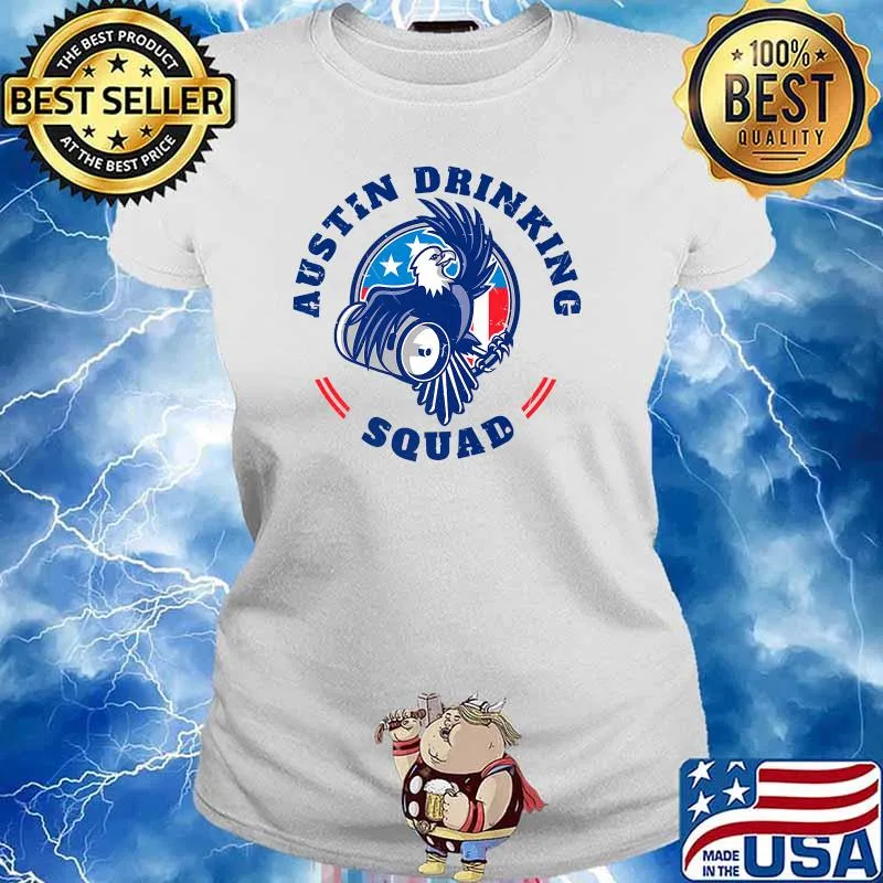 Austin Drinking Squad Patriotic Eagle Texas Party 4th Of July T-Shirt Ladies tee